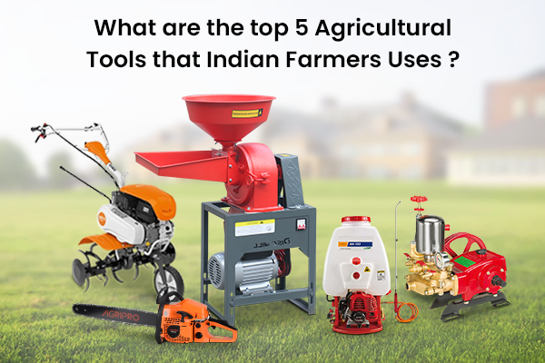 What are the Top 5 Agricultural Tools.